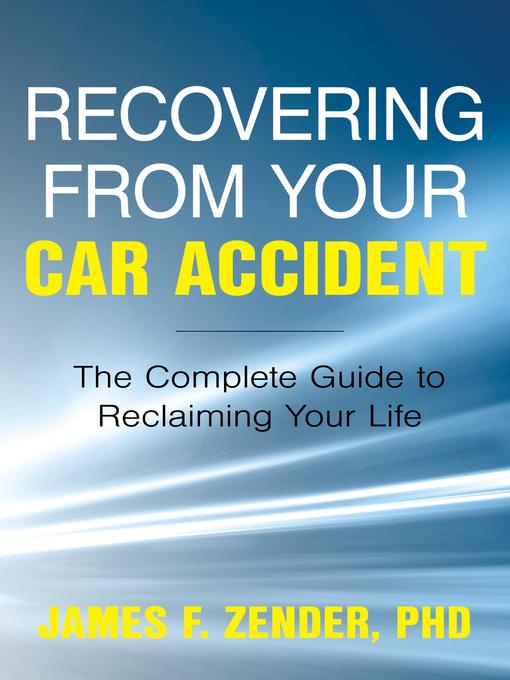 Title details for Recovering from Your Car Accident by Dr. James F. Zender - Available